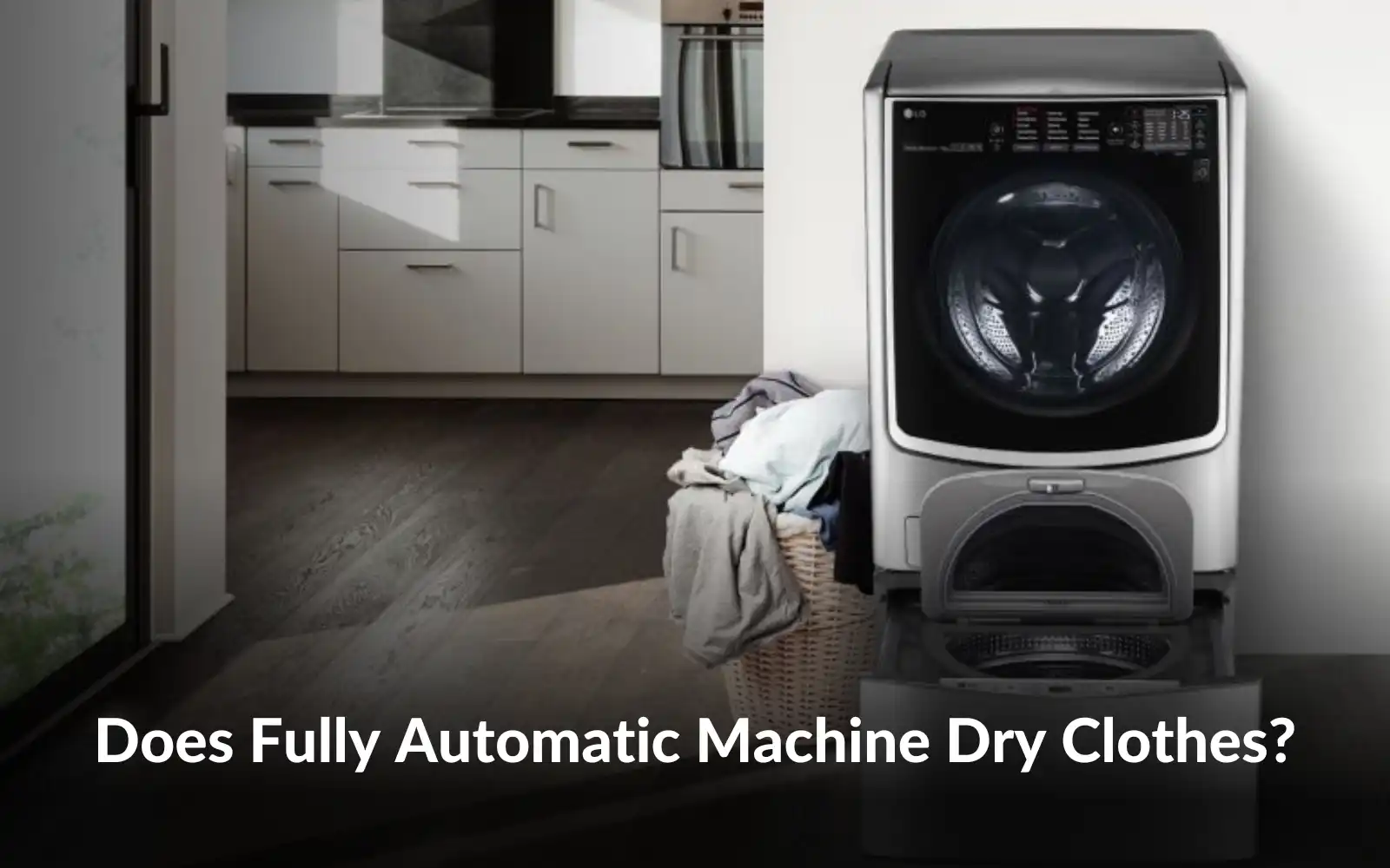 Does Fully Automatic Washing Machine Dry Clothes?