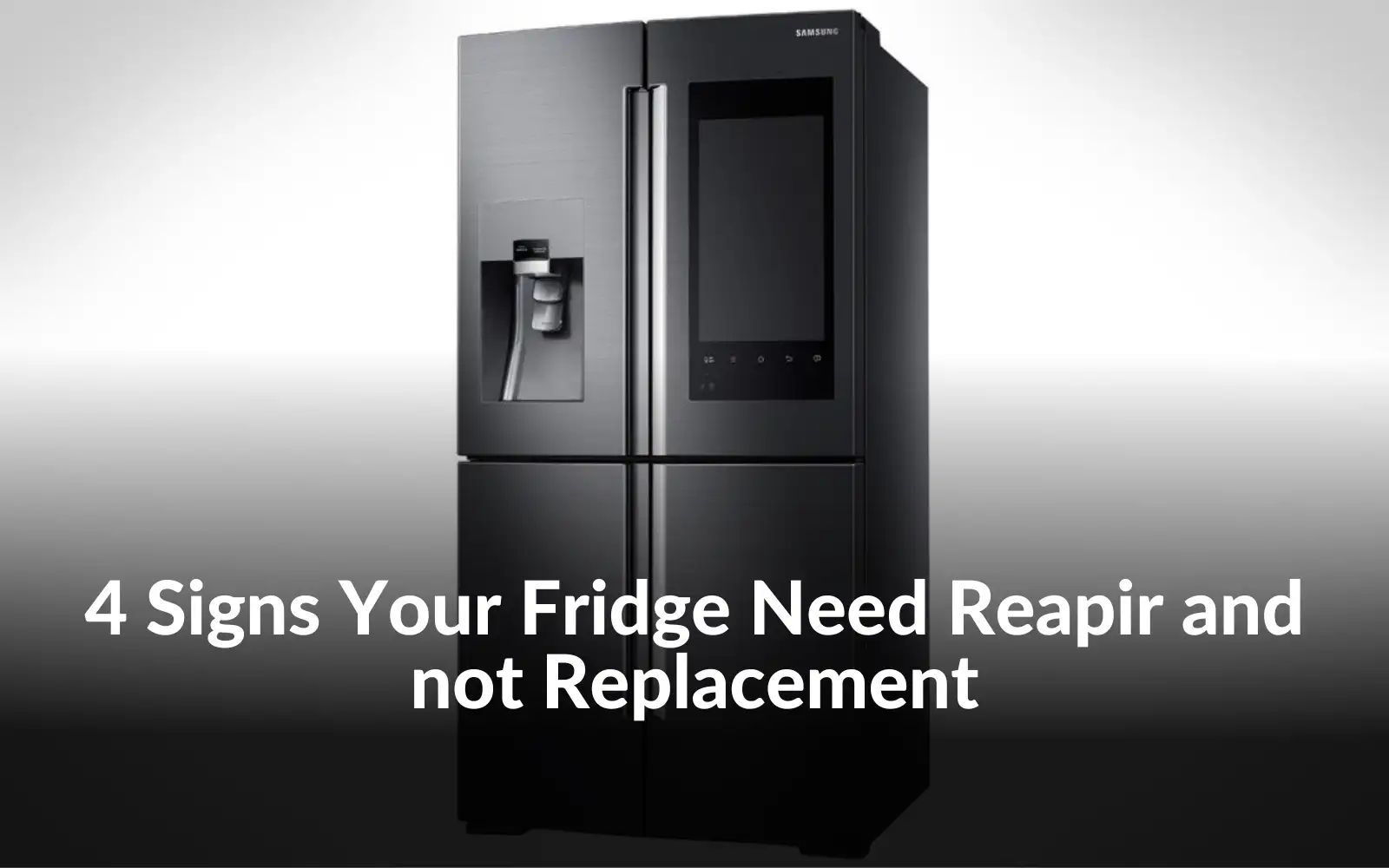 Signs Your Refrigerator needs repair and not replacement